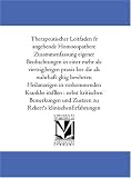 Therapeutischer Leitfaden fuer angehende Homoeopathen: Zusammenfassung eigener Beobachtungen in einer mehr als vierzigjaehrigen praxis ueber die als wahrhaft ... : nebst kritischen Bemerkungen und Z