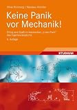 Produkt-Bild: Keine Panik vor Mechanik!: Erfolg und Spa&szlig; im klassischen "Loser-Fach" des Ingenieurstudiums
