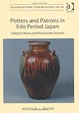 Potters and Patrons in Edo Period Japan (The Histories of Material Culture and Collecting, 1700-1950)