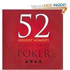52 Greatest Moments World Series of Poker by Mark Rogers and Matthew Booma