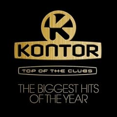 Kontor Top Of The Clubs - The Biggest Hits Of The Year