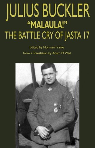 Julius Buckler: Malaula! The Battle Cry of Jasta 17