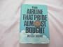 The Airline That Pride Almost Bought: The Struggle to Take over Continental Airlines