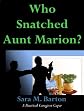 Who Snatched Aunt Marion? (The Practical Caregiver Capers) 
