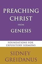 Preaching Christ from Genesis: Foundations for Expository Sermons