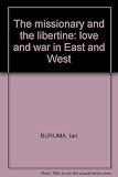 The missionary and the libertine : love and war in East and West