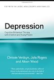 Depression: Cognitive Behaviour Therapy with Children and Young People (CBT with Children, Adolescents and Families)