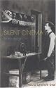 Silent Cinema, an Introduction (Distributed for the British Film Institute)