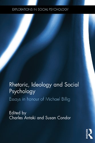 Rhetoric, Ideology and Social Psychology: Essays in honour of Michael Billig (Explorations in Social Psychology)