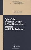 Spin-orbit Coupling Effects in Two-Dimensional Electron and Hole Systems (Springer Tracts in Modern Physics)