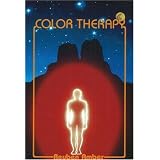 Color Therapy: Healing With Color ~ R. B. Amber