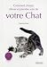 Comment choisir, �lever et prendre soin de votre chat