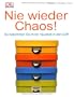 Nie wieder Chaos!: So bekommen Sie Ihren Haushalt in den Griff