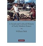 [A SOCIAL AND CULTURAL HISTORY OF EARLY MODERN FRANCE BY (AUTHOR)BEIK, WILLIAM]A SOCIAL AND CULTURAL HISTORY OF EARLY MODERN FRANCE[HARDCOVER]05-01-2009