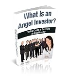 What is an Angel Investor? Finding Capital or Becoming an Angel Investor