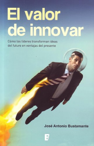 El valor de innovar (Spanish Edition)