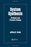 System Synthesis: Product and Process Design