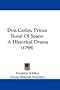 Don Carlos, Prince Royal Of Spain: A Historical Drama (1798)