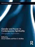 Gender and power in contemporary spirituality : ethnographic approaches