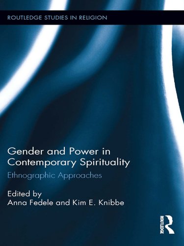 Gender and Power in Contemporary Spirituality: Ethnographic Approaches (Routledge Studies in Religion)