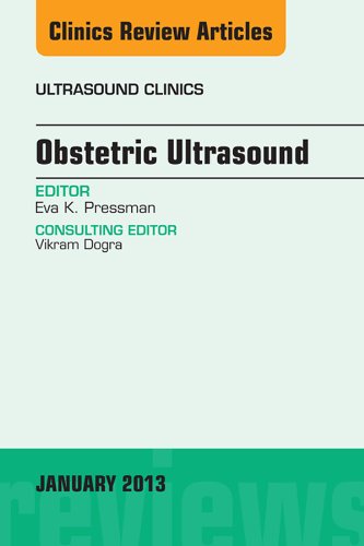 Obstetric Ultrasound, An Issue of Ultrasound Clinics, (The Clinics: Internal Medicine)