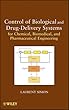Control of Biological and Drug-Delivery Systems for Chemical, Biomedical, and Pharmaceutical Engineering