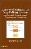Control of Biological and Drug-Delivery Systems for Chemical, Biomedical, and Pharmaceutical Engineering