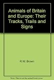 The Country Life guide to animals of Britain and Europe : their tracks, trails and signs