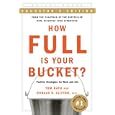 How Full Is Your Bucket? Educator's Edition: Positive Strategies for Work and Life