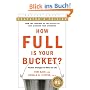 How Full Is Your Bucket?: Positive Strategies for Work and Life