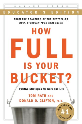 How Full Is Your Bucket? Educator's Edition: Positive Strategies for Work and Life