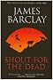 A Shout for the Dead (Gollancz) A Shout for the Dead (Gollancz)