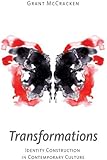 Transformations: Identity Construction in Contemporary Culture