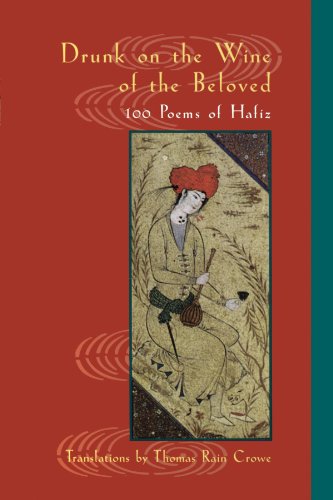 Drunk on the Wine of the Beloved: Poems of Hafiz