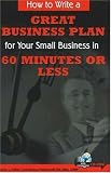 How to Write a Great Business Plan for Your Small Business in 60 Minutes or Less