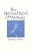 The Spiritual Work of Marriage