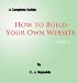 A Complete Guide: How to Build Your Own Website Part 1