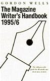 The magazine writer's handbook 1995/6