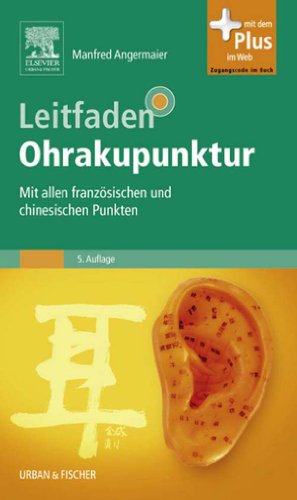 Leitfaden Ohrakupunktur: Mit allen französischen und chinesischen Punkten (Klinikleitfaden) (German Edition)