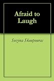 Afraid to Laugh