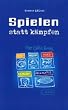 Ablass, W: Spielen statt k�mpfen
