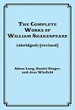The Complete Works of William Shakespeare (abridged) [revised] (ACTOR)
