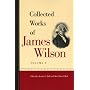 COLLECTED WORKS OF JAMES WILSON