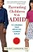 Search : Parenting Children with ADHD: 10 Lessons That Medicine Cannot Teach [PARENTING CHILDREN WITH AD -OS]