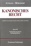 Produkt-Bild: Kanonisches Recht - Kartonierte Studienausgabe. Lehrbuch aufgrund des Codex Iuris Canonici: Kanonisches Recht - Kartonierte Studienausgabe: ... und Heiligungsdienst: Bd. 3