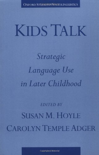 Kids Talk: Strategic Language Use in Later Childhood (Oxford Studies in Sociolinguistics)