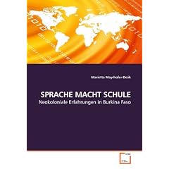SPRACHE MACHT SCHULE: Neokoloniale Erfahrungen in Burkina Faso