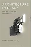 Architecture in black : theory, space and appearance