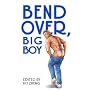 Bend Over Big Boy
