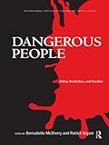 Dangerous people : policy, prediction, and practice